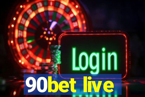 90bet live